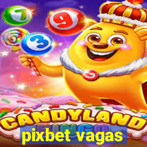 pixbet vagas